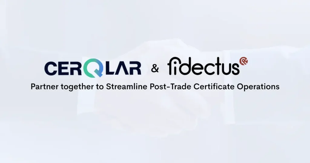 Logos of CerQlar and Fidectus with a background of a handshake, highlighting their partnership to streamline post-trade certificate operations.
